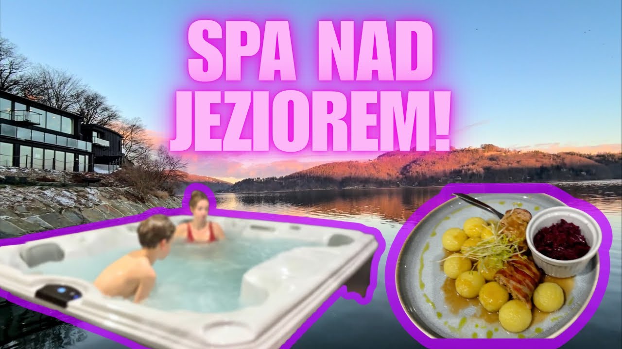 SPA nad Jeziorem! Widoki, jedzenie, żyćko!