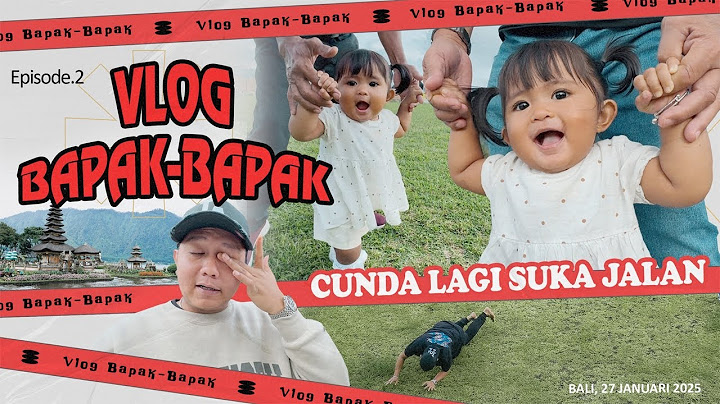 SAMA BAPAK NYA GAK MAU KETAWA - HARI KE 2 LIBURAN SATU BULAN