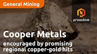 Cooper Metals encouraged by promising regional coppergold hits at Mt Isa East