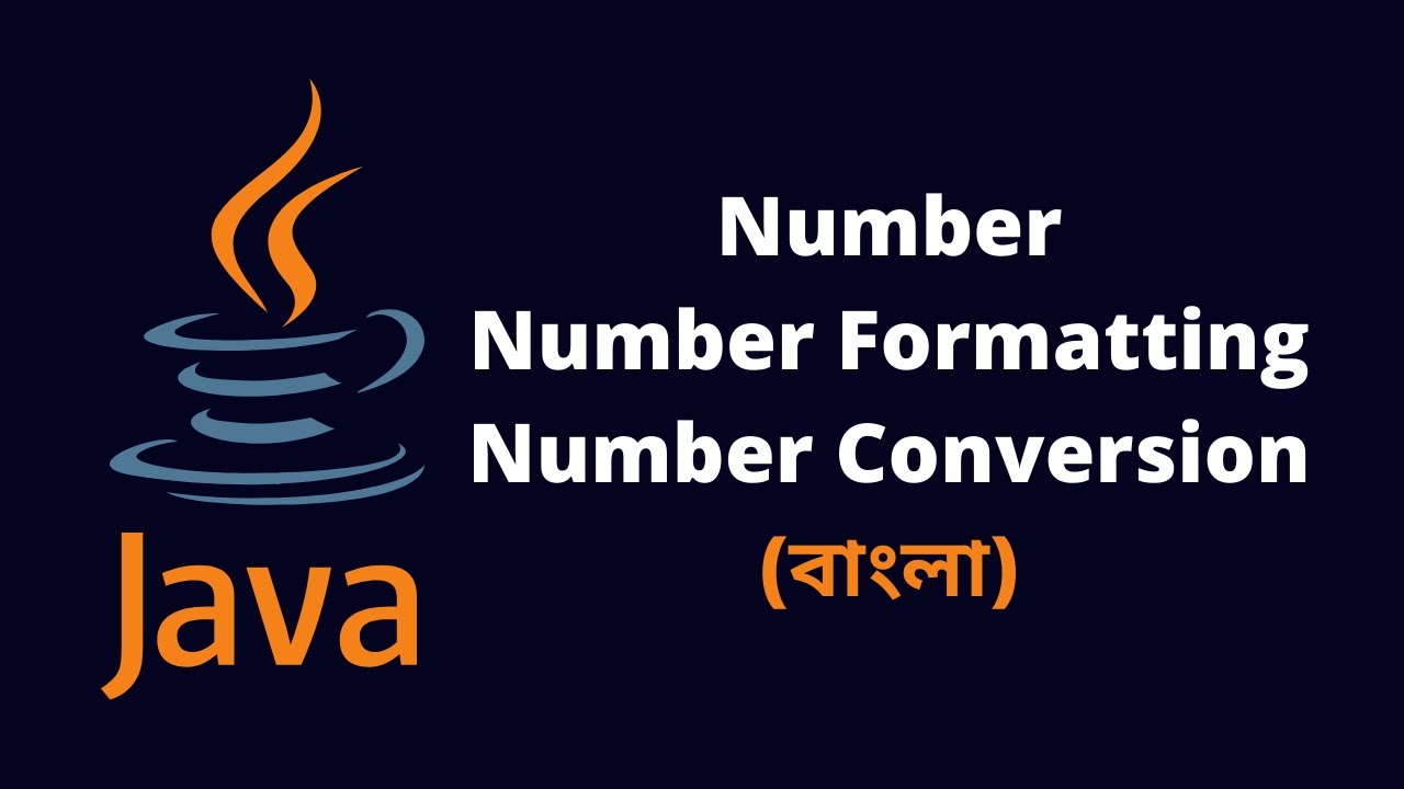 Number In Java Number Formatting Number Conversion Bengali Number In Java Number Formatting Number Conversion Bengali
