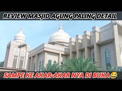 Review Masjid Agung Kalianda Lampung Selatan | Bongkar Sampai Ke Akar-Akar nya