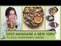 10 RISTORANTI VEGETARIANI A NEW YORK!