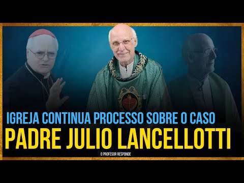 PADRE JULIO LANCELLOTTI:   NOVAS DENÚNCIAS  E  A CONTINUAÇÃO DA INVESTIGAÇÃO I Rafael Brito