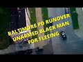 Baltimore Police Department Runover Unarmed Black Man For Fleeing, Bad For City Riots May Be Coming