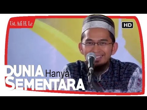 Dunia Hanya Persinggahan Sementara || Ustadz Adi Hidayat Lc MA