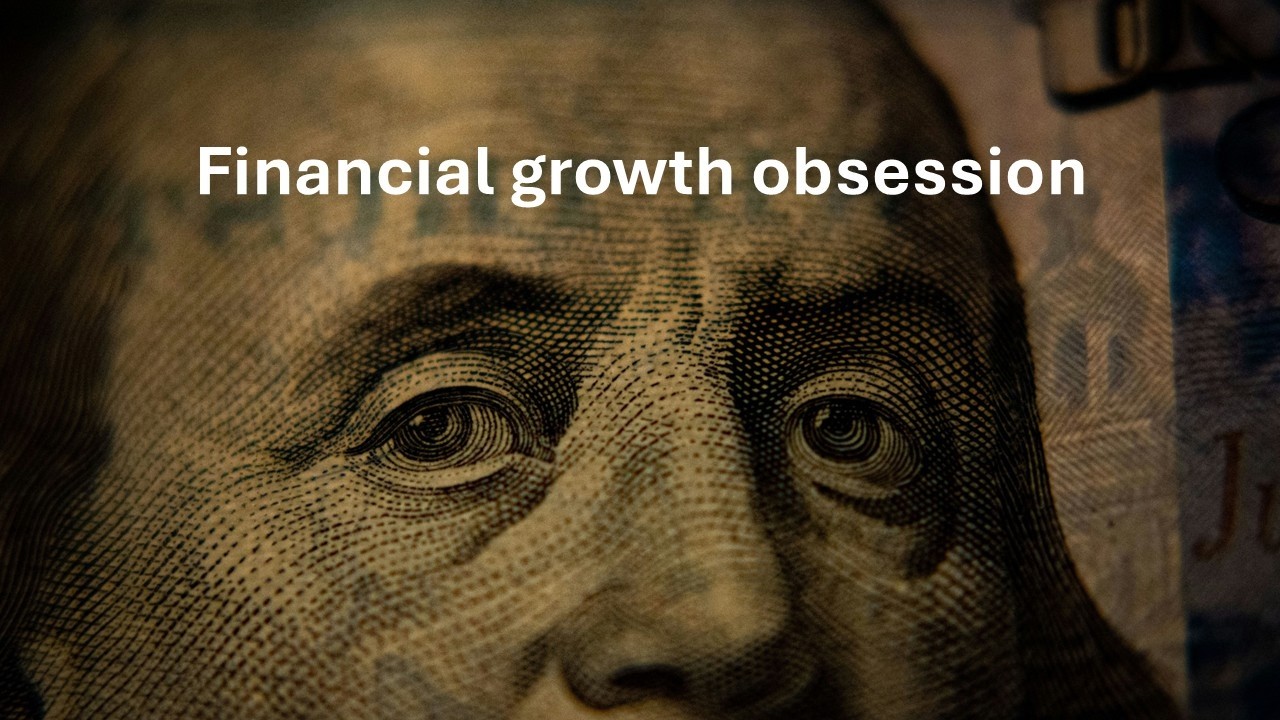 Financial growth obsession