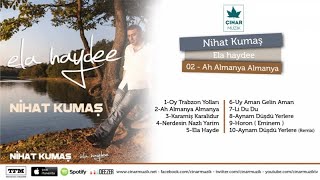 Nihat Kumaş - Ah Almanya Almanya Resimi