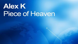 Alex K - Piece Of Heaven