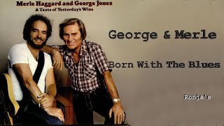 Video thumbnail of "George Jones & Merle Haggard ~ "Born With The Blues""
