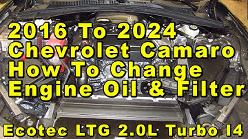 Chevrolet Camaro How To Change Engine Oil & Filter 2016 To 2024 Ecotec 2.0L Turbo I4 + Part Numbers