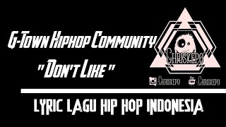 G-Town Hiphop Community - Don't Like ( lyric Music )