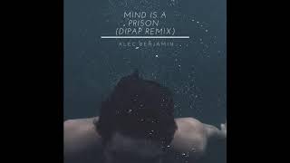 Alec Benjamin - Mind Is A Prison (DiPap Remix Radio Edit)