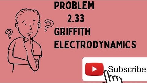 problem 2.33 from GRIFFITH