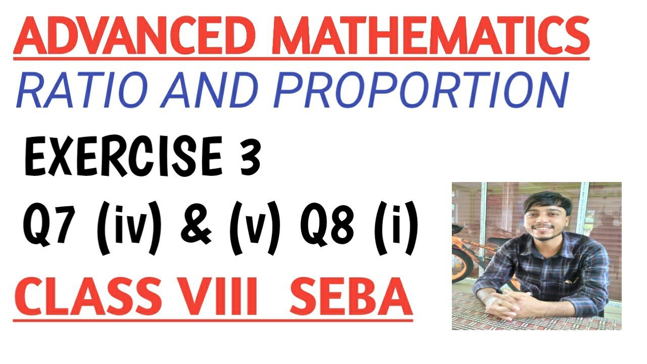 Adv. Maths class 8 || Ratio and proportion || Exercise 3 || SEBA - YouTube