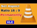 How to Set 16:9 Aspect Ratio Permanently in VLC Media Player