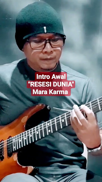 Intro Awal RESESI DUNIA Mara Karma