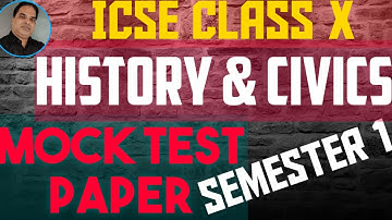 MOCK TEST PAPER || ICSE X HISTORY & CIVICS MOCK TEST PAPER WITH ANSWERS || FIRST SEMESTER NOV 2021