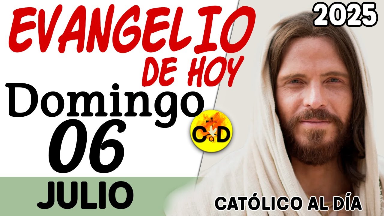 EVANGELIO del día de HOY domingo 6 de Julio de 2025 | Lectura y ...