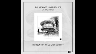 Harrison BDP - No Cure For Curiosity