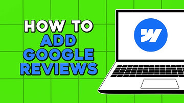 How To Add Google Reviews To Webflow (Quick Tutorial)