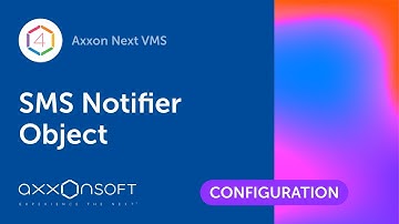 Configuring SMS Notifier Object in Axxon Next VMS