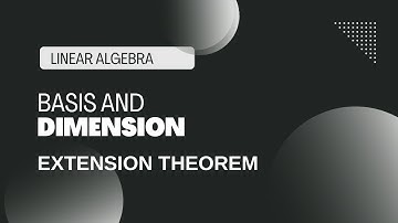 Extension theorem : Every LI subset is either basis or it can be extended to form basis of V