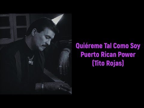 Quiéreme Tal Como Soy – Puerto Rican Power (Tito Rojas) En Vivo Letra