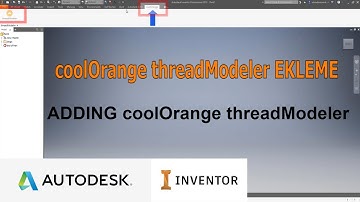 AUTODESK INVENTOR - coolOrange threadModeler EKLEME (ADDING coolOrange threadModeler )