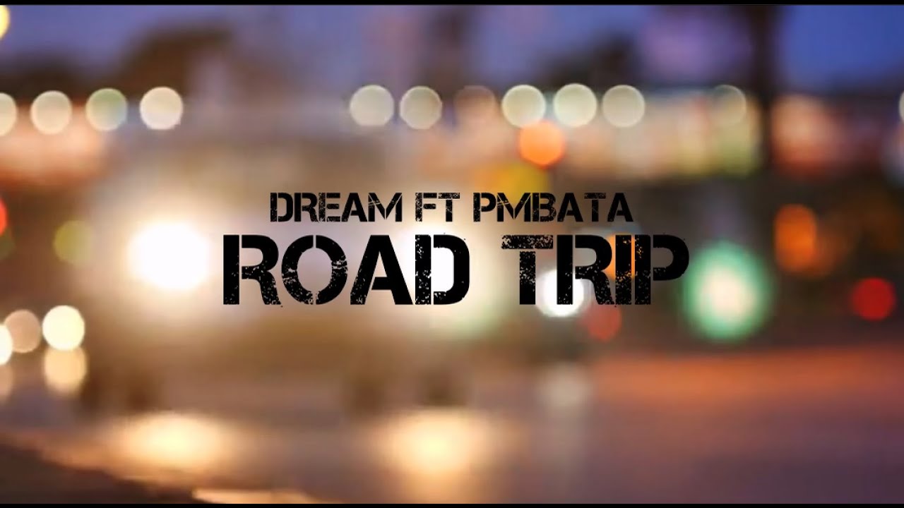Dream ft. PmBata Road Trip (Lyrics) YouTube