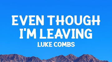 Luke Combs - Even Though I
