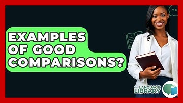 Examples Of Good Comparisons? - The Language Library