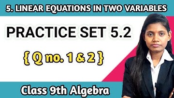 Practice set 5.2 class 9 algebra question 1 and 2 mathematics part 1 maharashtra board