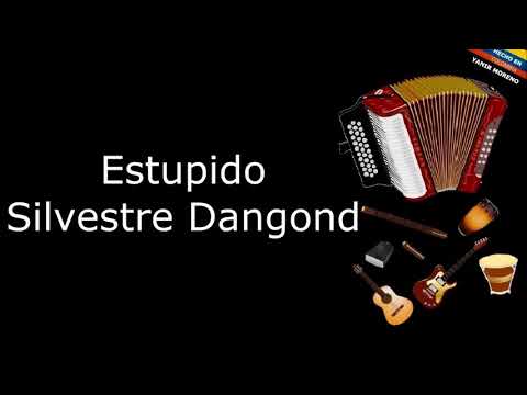 Estupido   Silvestre Dangond LETRA