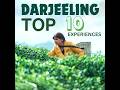 Darjeeling  top 10 experiences