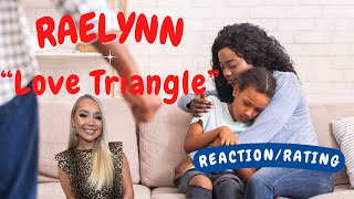 RaeLynn -- Love Triangle  [REACTION/GIFT REQUEST]