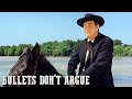 Bullets Don't Argue | WESTERN | Free Western Movie | English | Full Length Feature Film