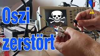 230 Volt  So schrottest Du dein Oszilloskop  Achtung bei Messungen mit 230V