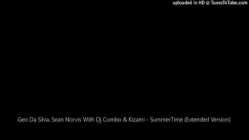Geo Da Silva, Sean Norvis With Dj Combo & Kizami - SummerTime (Extended Version)