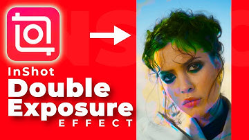 INSHOT DOUBLE EXPOSURE Effect | Inshot double exposure | InShot