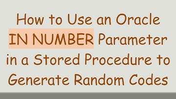 How to Use an Oracle IN NUMBER Parameter in a Stored Procedure to Generate Random Codes