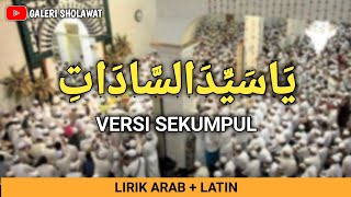 YA SAYYIDAS SADAT || Versi Sekumpul || Lirik Arab   Latin