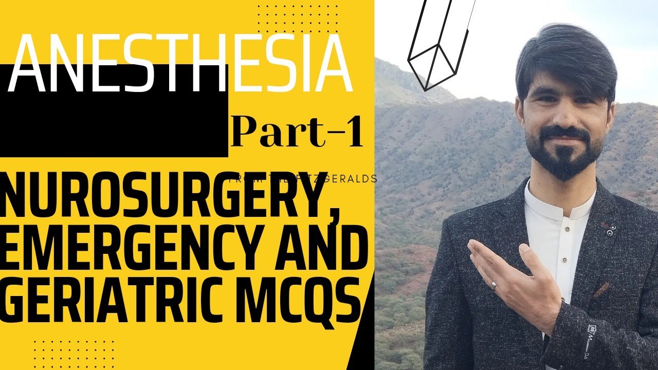 part-1 anesthesia for neurosurgery mcqs | anesthesia for emergency mcqs | geriatric anesthesia mcqs