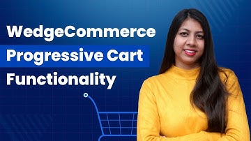 WedgeCommerce Progressive Cart Functionlity