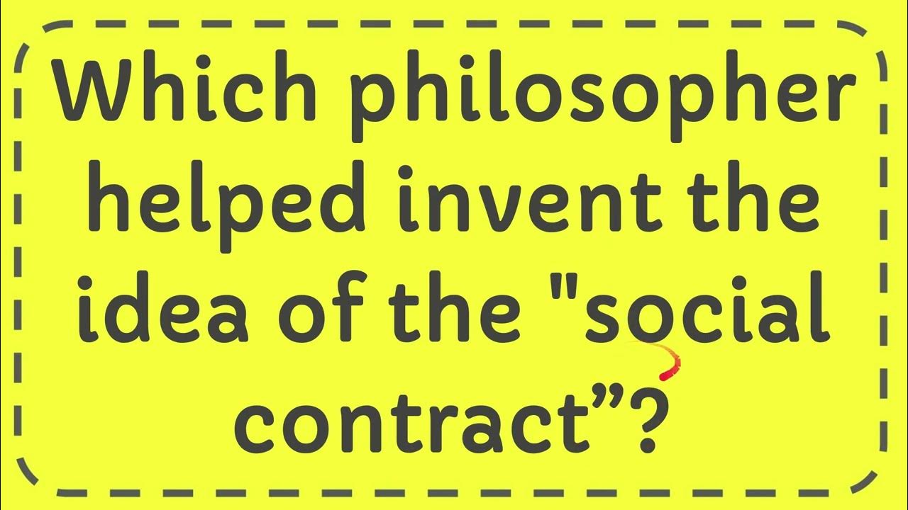 Which Philosopher Helped Invent The Idea Of The social Contract which-philosopher-helped-invent-the-idea-of-the-social-contract