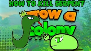 Guide to killing "SERPENT BOSS" in Grow a Colony ROBLOX..