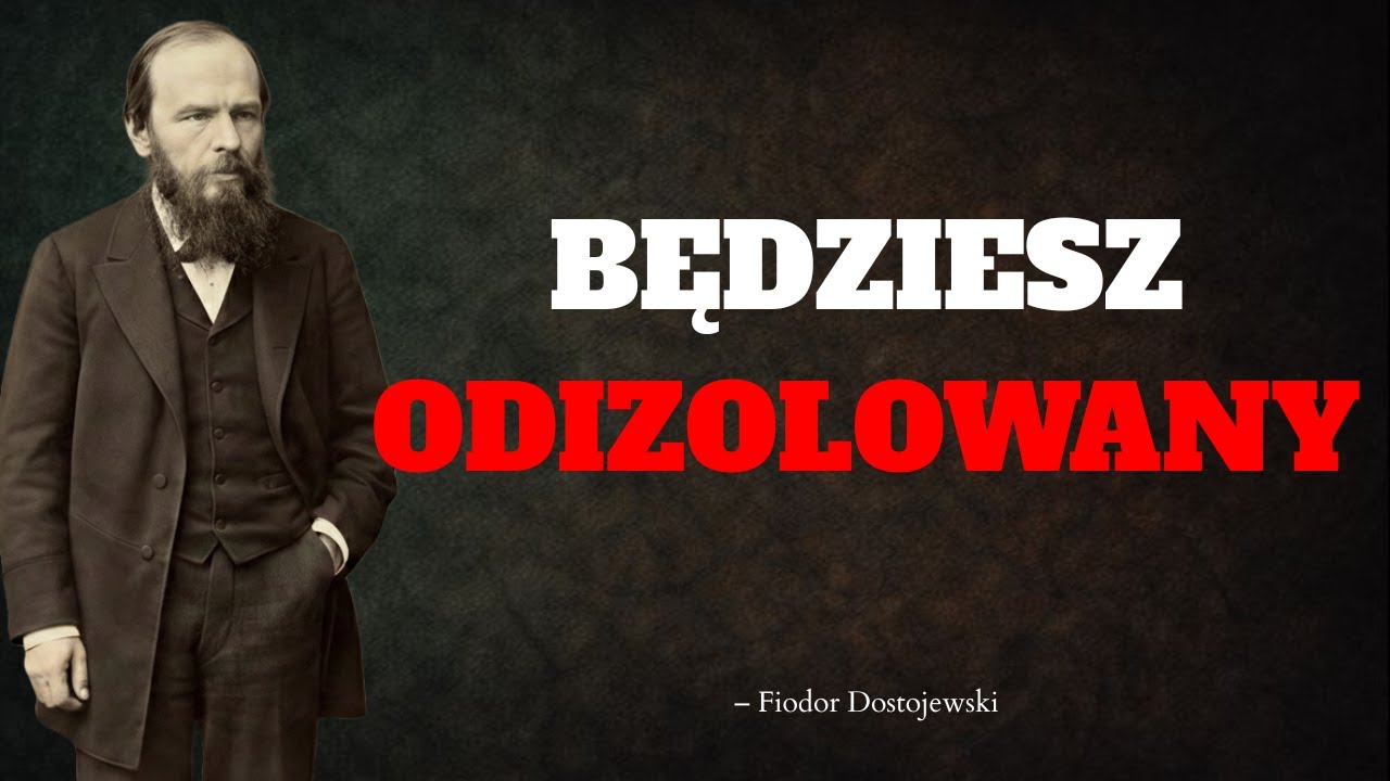 Widzieć za dużo czyni cię NIEBEZPIECZNYM — i świat cię za to odizoluje - Dostojewski