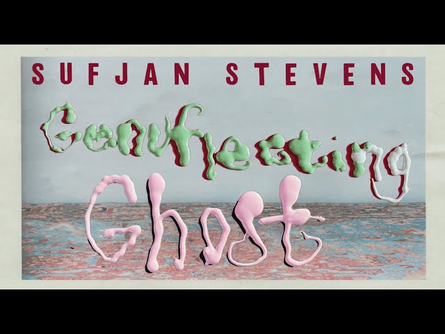 Sufjan Stevens - Genuflecting Ghost