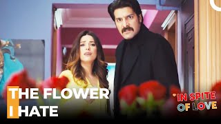 Toprak Is Not Happy About The Roses - In Spite Of Love Episode 63