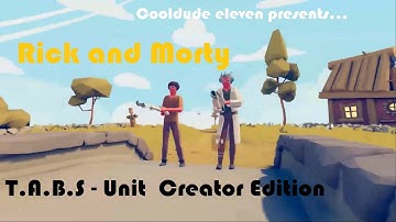 Rick and Morty - T.A.B.S Unit Creator