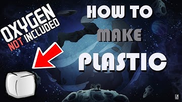 Oxygen Not Included How to make plastic